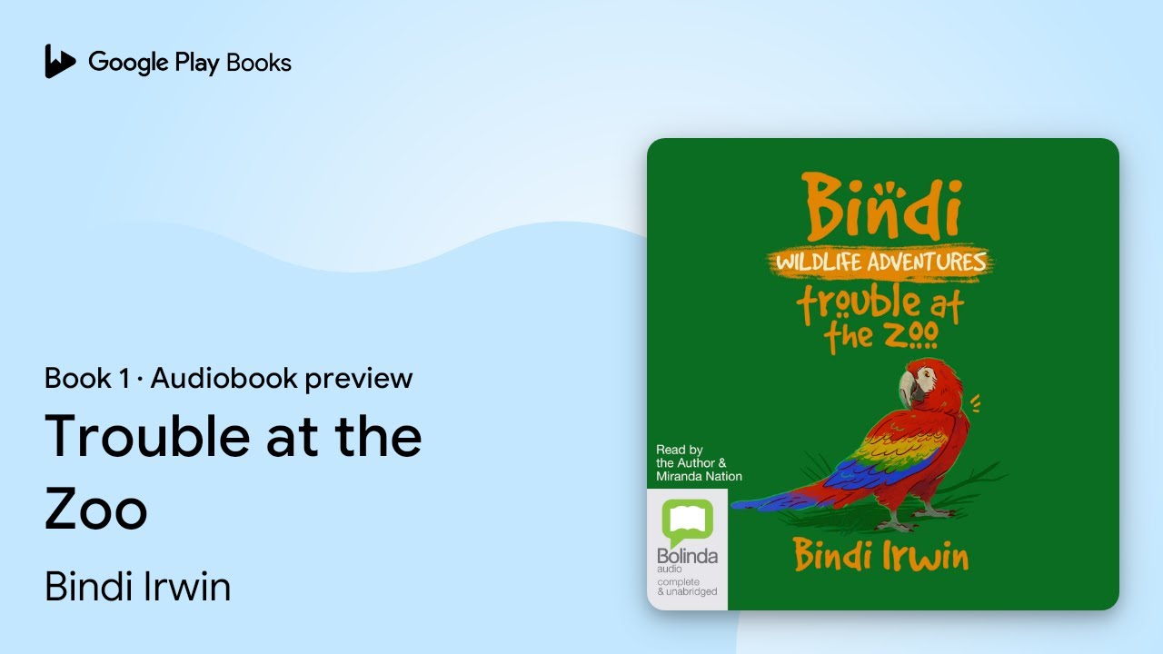 Trouble at the Zoo Book 1 by Bindi Irwin · Audiobook preview