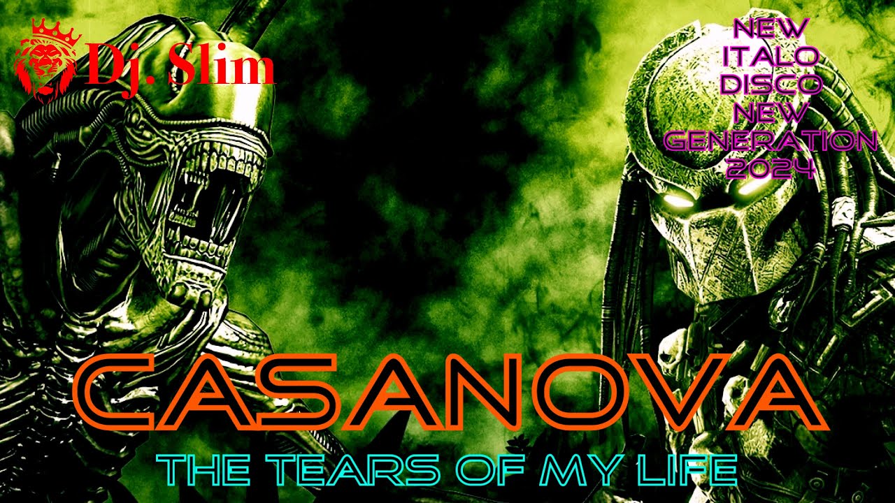 CASANOVA - The Tears Of My Life. ( Dj. Slim - New Italo Disco New Generation 2024 ).