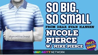 Celebrity So Big, So Small | Nicole Pierce | Dear Evan Hansen Profile