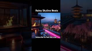 Kyoto Lofi - Rainy Skyline Beats #kyotolofi #lofi #relax #japanlofi #rainynightlofi #beats #chill