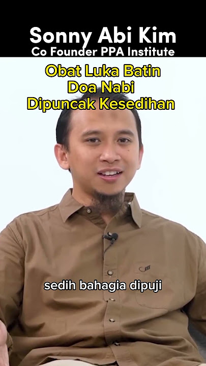 Obat Luka Batin, Doa Nabi Dipuncak Kesedihan. Sonny Abi Kim co Founder PPA Institute.