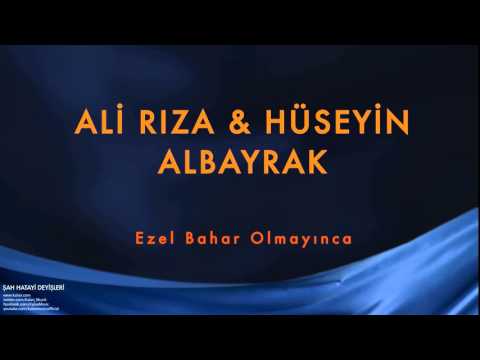 Ali Rıza Albayrak & Hüseyin Albayrak - Ezel Bahar Olmayınca [ Şah Hatayi © 2004 Kalan Müzik ]