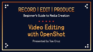 Workshop: Editing Video with OpenShot (Free Video Editor)