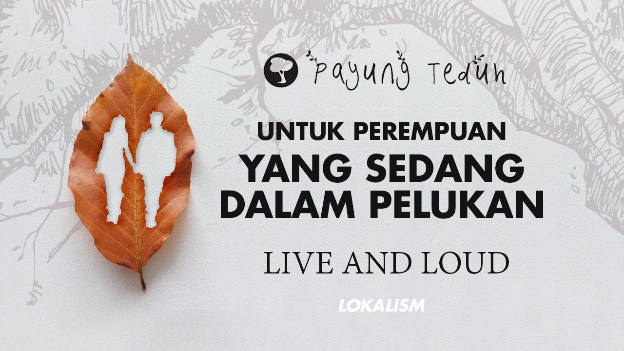 Payung Teduh - Untuk Perempuan Yang Sedang Dalam Pelukan 