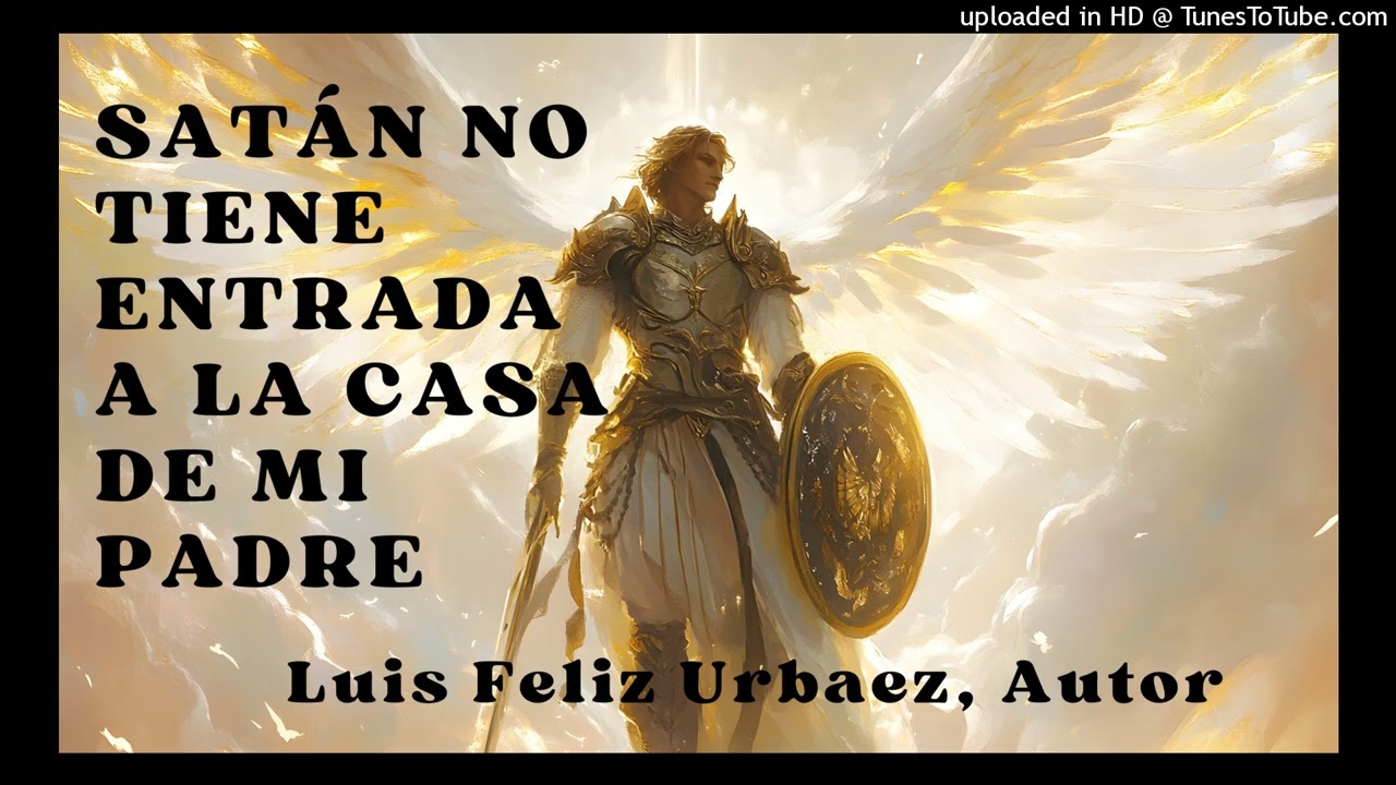 Satán no tiene entrada a la casa de mi Padre