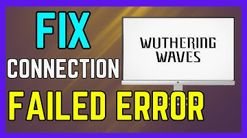 FIX Wuthering Waves Connection FailedError  Multiplayer & Connectivity Issue PC - (Simple Guide!)