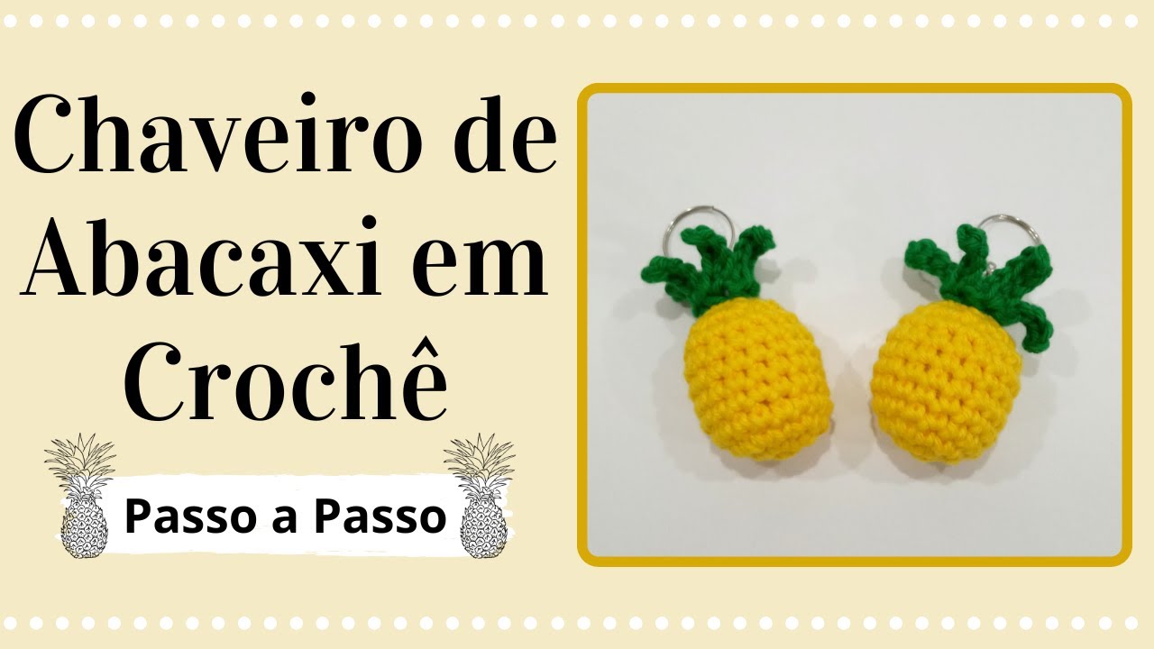 CHAVEIRO DE ABACAXI EM CROCHÊ | Passo a Passo | Por Mimos da Jô Ateliê