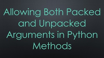 Allowing Both Packed and Unpacked Arguments in Python Methods