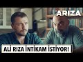 Ali Rıza Intikam Istiyor Arıza 2 Bölüm