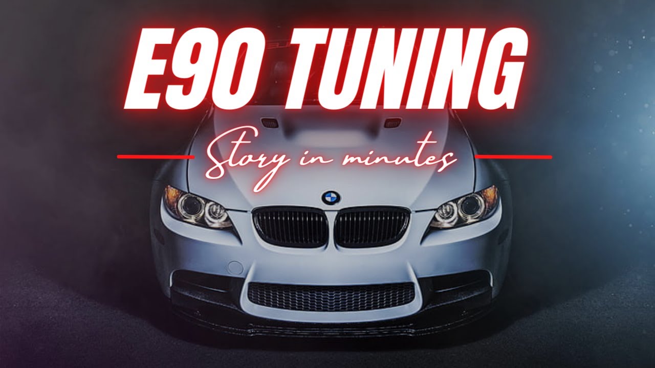 BMW E90 TUNING STORY IN 3 MINUTES