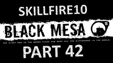Black Mesa Source Playthrough - Part 42: Setting Things in Motion