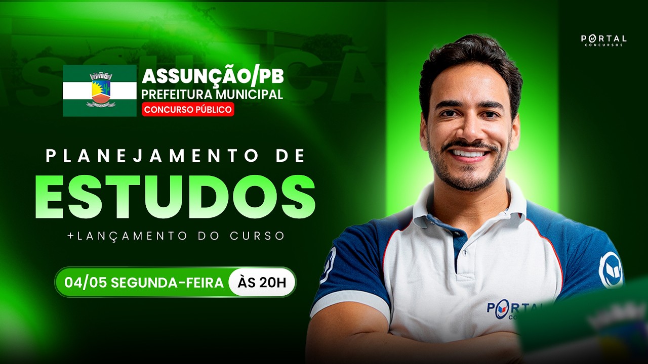 CONCURSO PREF.ASSUNÇÃO/PB: PLANEJAMENTO DE ESTUDOS + LANÇAMENTO DO CURSO