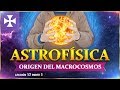 Astrofísica - Origen del Macrocosmos - Lección No. 17 p.1 | Yo Soy Espiritual