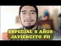 ESPECIAL 6 AÑOS DE JAVIERCITO PH | MUCHAS GRACIAS