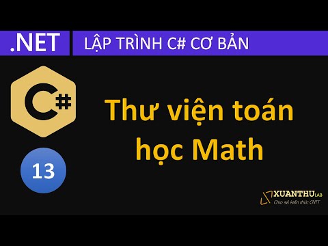 Video CS13 - Thư viện toán học Math trong C#, lập trình .NET... - youtube