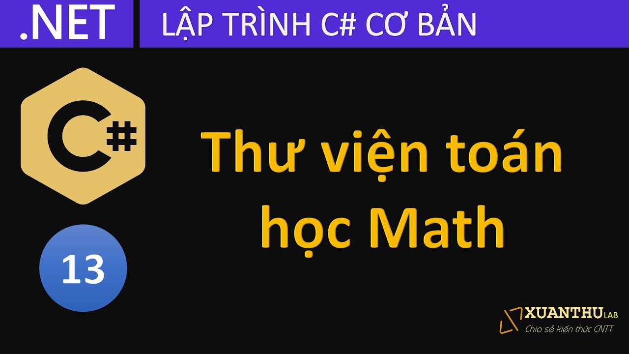 CS13 - Thư viện toán học Math trong C#, lập trình .NET Core