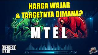 250526 HARGA WAJAR SAHAM MTEL DAN TARGETNYA DIMANA?