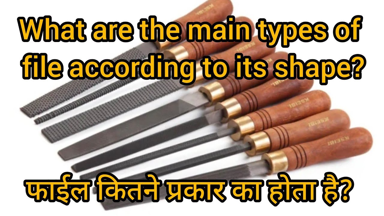 What is file type fitter? / आकार के अनुसार रेतियों के प्रकार #fitter # ...