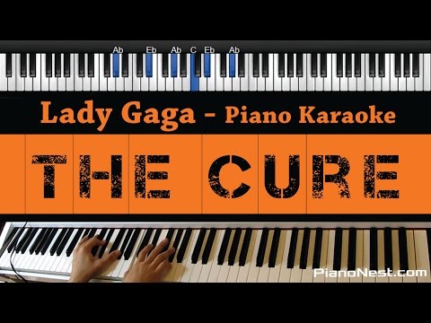 Lady Gaga The Cure Piano Karaoke Sing Along Cover With Lyrics 