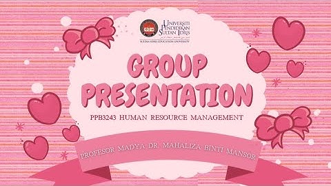 PPB3243 HUMAN RESOURCE MANAGEMENT (VIDEO PRESENTATION GROUP ASSIGNMENT 2)