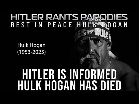 Hitler is informed Hulk Hogan has died