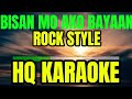 BISAN MO AKO BAYAAN (UGANGAN) - HQ KARAOKE ROCK STYLE
