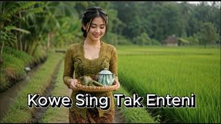 Kowe Sing Tak Enteni 1 | Lagu Jawa Paling Ambyar