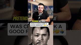 Was Charlie Kirk a Good Person