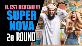 SUPERNOVA 2e ROUND Il est revenu