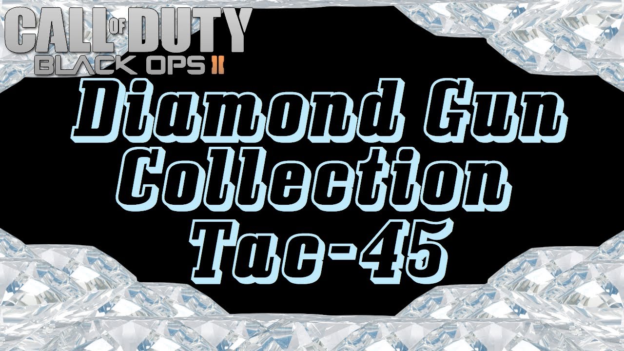 Black Ops 2: DIAMOND Gun Collection - Tac-45 (63-1 Team Death Match on Nuketown 2025)