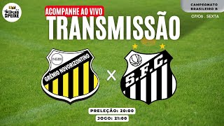 🔴 AO VIVO: NOVORIZONTINO X SANTOS | BRASILEIRO SÉRIE B | (07/06/2024)