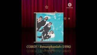 COBOY / Renungkanlah (Digitally Remastered Audio / 1996)