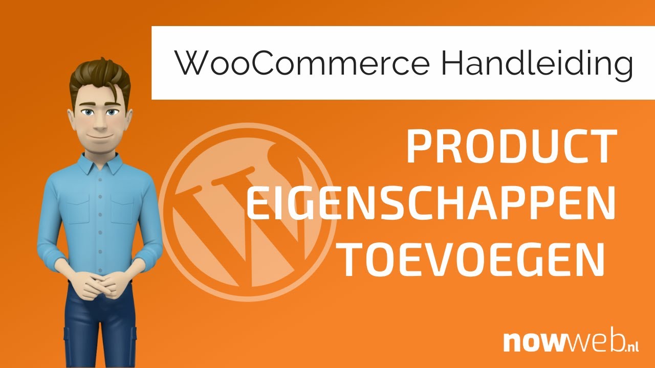 Product eigenschappen toevoegen - WooCommerce handleiding