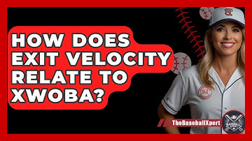 How Does Exit Velocity Relate To XwOBA? - The Baseball Xpert