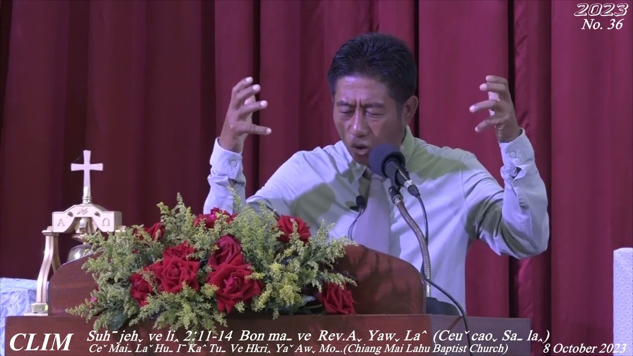 Ceˇ Maiˍ Laˇ Huˍ Iˉ Kaˆ Tuˍ Ve HKri‸ Yaˇ Awˬ Moˍ(ChiangMai Lahu Baptist Church 8 October 2023)EP.36