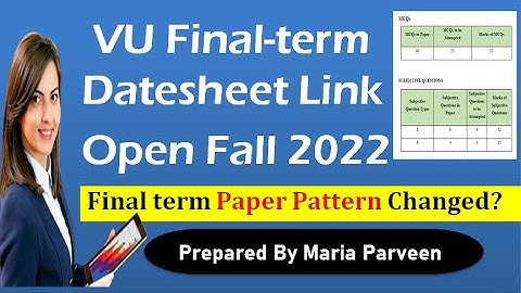 Good News! VU Finalterm Date sheet 2023 | Finalterm Paper Pattern Fall 2022 | VU Datesheet Link 2023