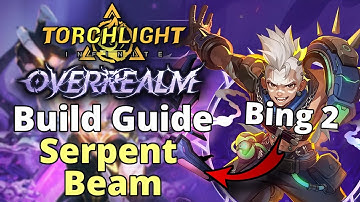 Bing2 Serpent Beam 350B | Bouwgids | Seizoen 10 Overrealm | Torchlight: Infinite