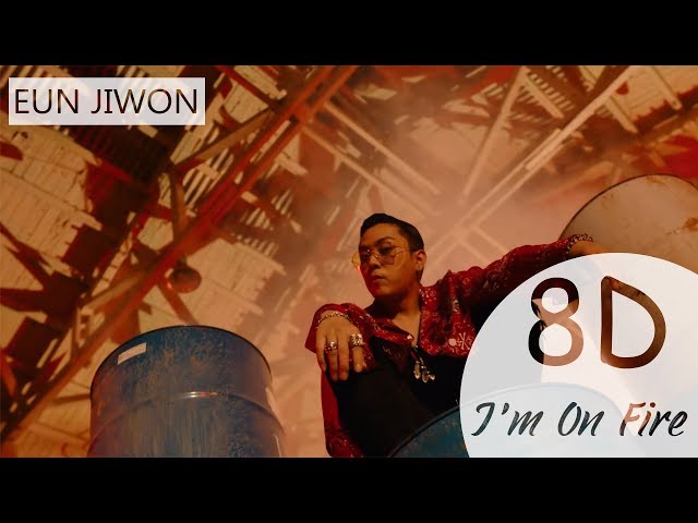 EUN JIWON (feat. BLUE D) - I'M ON FIRE (8D AUDIO USE HEADPHONE) 🎧
