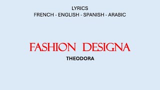 FASHION DESIGNA - Theodora (French, English, Spanish & Arabic Lyrics)