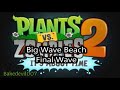 Big wave beach final wave plants vs zombies 2 music extended