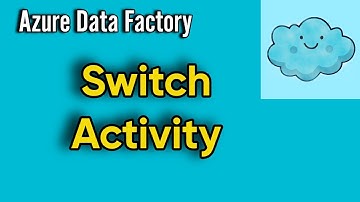 Switch Activity in Azure Data Factory and Azure Synapse Analytics | Control Flow Condition