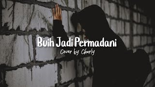 Exists - Buih Jadi Permadani Cover + Lirik CHARLY
