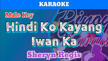 Hindi Ko Kayang Iwan Ka by Sheryn Regis (Karaoke : Male Key)