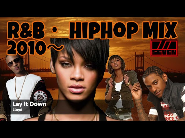 🔥R&B,HIPHOP  MIX 2010~🔥| ♪ T.I.,Keri Hilson,Lloyd,T-Pain,Kelly Rowland...etc | Mixed by SEVEN class=