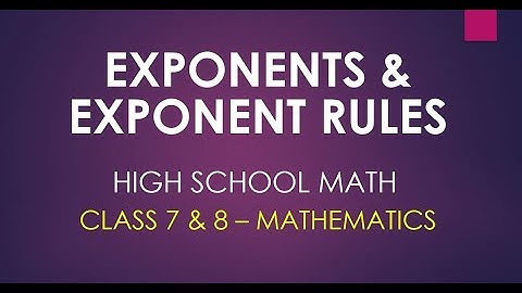 Powers, Exponents, and Exponent Rules - Class 7 & 8 Math