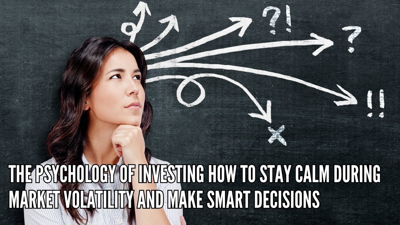 The Psychology of Investing How to Stay Calm During Market Volatility ...