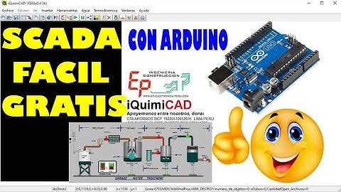 SCADA : ARDUINO + iQuimiCAD EXPLICACION COMPLETA  SCADA WITH ARDUINO FREE