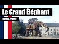  le grand lphant  les machines nantes france  giant walking elephant machine