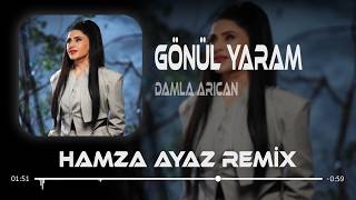 Damla Arıcan - Gönül Yaram (Hamza Ayaz Remix)