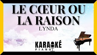 Le cœur ou la raison - LYNDA (Karaoké Piano Français) Resimi